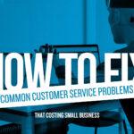 How to fix Common Customer Service Problems