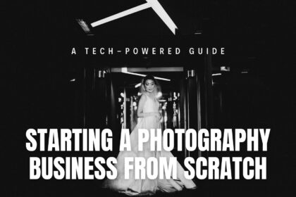 How to Start Photography Business from Scratch