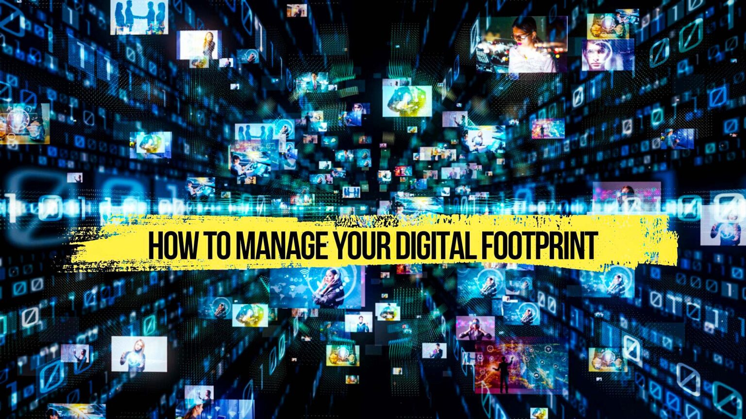 how to manage your digital footprint